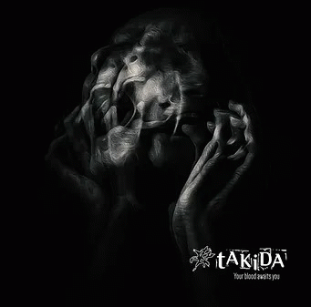 Takida : Your Blood Awaits You